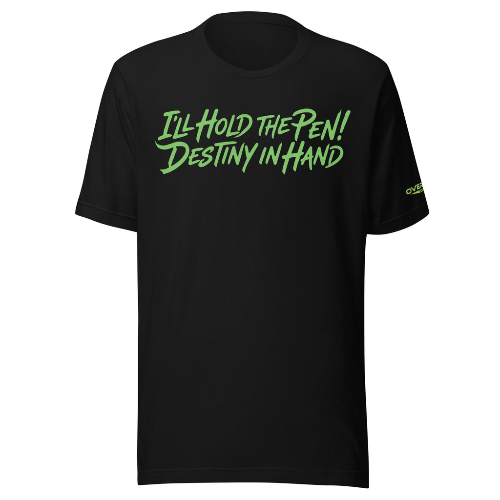 "ILL HOLD THE PEN" Performance T-Shirt.